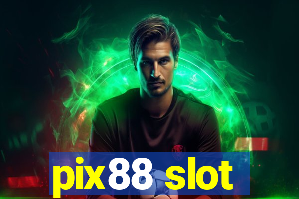 pix88 slot